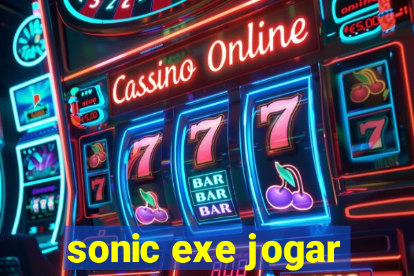 sonic exe jogar